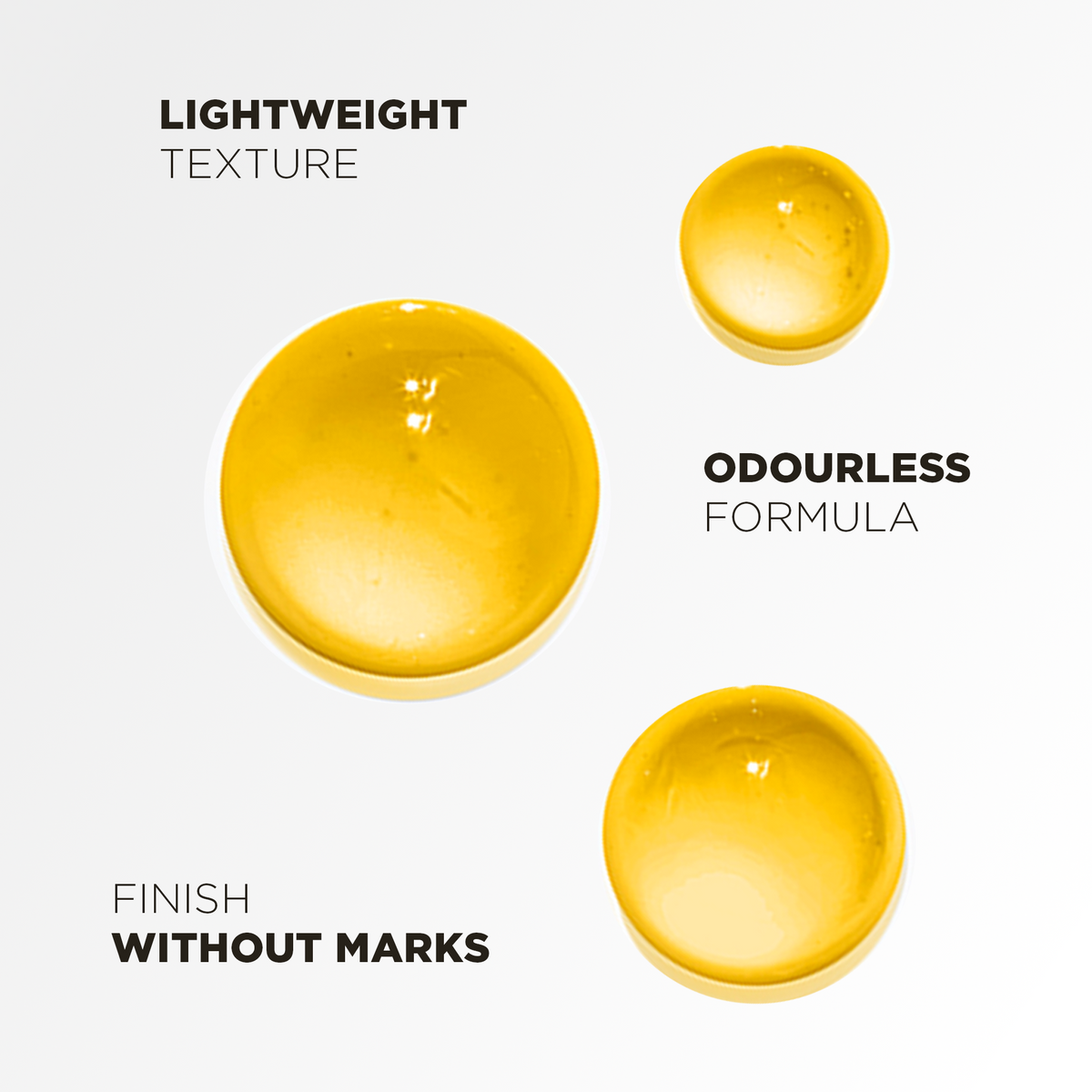 Golden drops with a light texture, odourless formula and streak-free finish